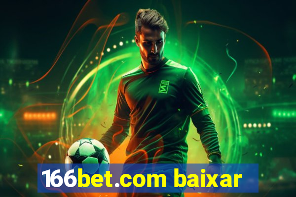 166bet.com baixar